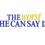 The Worst He Can Say Is. (2026)